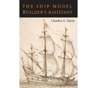 Charles G Davis The Ship Model Builder's Assistant (Tascabile)