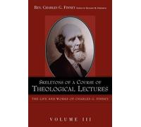 Charles G Finne Skeletons of a Course of Theological Lectures (Copertina rigida)