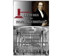 Charles G Finney Lectures to Professing Christians (Tascabile)