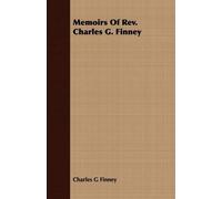 Charles G Finney Memoirs Of Rev. Charles G. Finney (Tascabile)