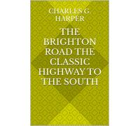 Charles G Harper The Brighton road (Tascabile)