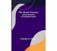 Charles G Harper The Hardy Country (Tascabile)