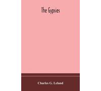 Charles G Leland The Gypsies (Tascabile)