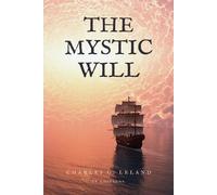 Charles G Leland The Mystic Will (Tascabile)