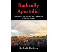 Charles G Robinette Radically Apostolic (Copertina rigida)