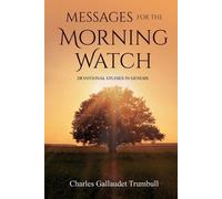 Charles Gallaudet Trumbull Messages for the Morning Watch (Tascabile)