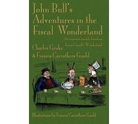 Charles Geake Francis Carruth John Bull's Adventures in the Fiscal W (Tascabile)