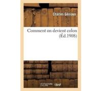 Charles Géniaux Comment on Devient Colon (Tascabile) Histoire