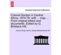 Charles George Colonel Gordon in Central Africa, 1874-79, with ... (Tascabile)