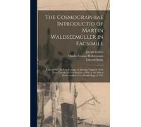 Charles George Herbermann M The Cosmographiae Introductio of (Copertina rigida)