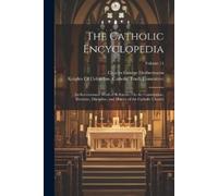 Charles George Herbermann The Catholic Encyclopedia (Tascabile)