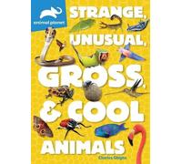 Charles Ghigna Animal Planet: Strange, Unusual, Gross, & Cool Animal (Tascabile)
