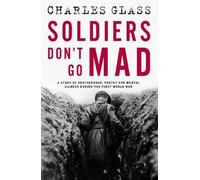 Charles Glass Soldiers Don't Go Mad (Copertina rigida)