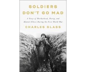 Charles Glass Soldiers Don't Go Mad (Copertina rigida)