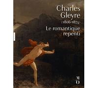 Charles Gleyre (1806-1874): Le romantique repenti