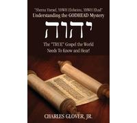 Charles Glover Understanding the Godhead Mystery (Tascabile)
