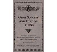 Charles Godfrey Gypsy Sorcery and Fortune Telling - Illustrat (Copertina rigida)