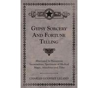 Charles Godfrey Gypsy Sorcery And Fortune Telling - Illustrated By N (Tascabile)