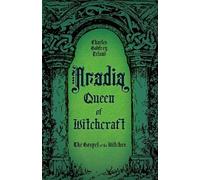 Charles Godfrey Leland Aradia, Queen of Witchcraft (Tascabile)