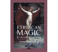 Charles Godfrey Leland Etruscan Magic & Occult Remedies (Tascabile)