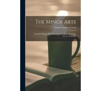 Charles Godfrey Leland The Minor Arts (Tascabile)