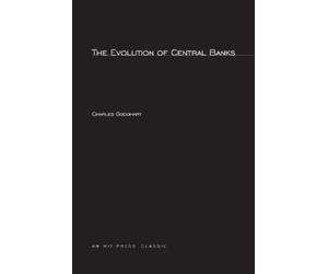 Charles Goodhart The Evolution of Central Banks (Tascabile) MIT Press