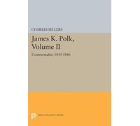 Charles Grier Sellers James K. Polk, Volume II (Tascabile)