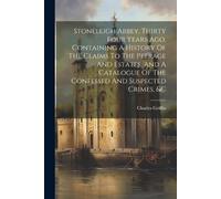 Charles Griffin Stoneleigh Abbey, Thirty Four Years Ago, Containing (Tascabile)