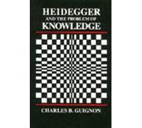 Charles Guignon Heidegger and the Problem of Knowledge (Tascabile)
