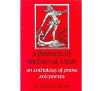 Charles H. Beeson A Primer of Medieval Latin (Tascabile)