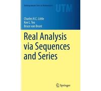 Charles H.C. Little Kee L. Teo Bruce Real Analysis via Sequences a (Tascabile)