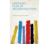Charles H (Charles Hallan) McCarthy Lincoln's Plan of Reconstruction (Tascabile)