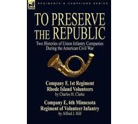 Charles H Clarke Alfred J Hill To Preserve the Republic (Copertina rigida)