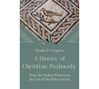 Charles H. Cosgrove A History of Christian Psalmody (Copertina rigida)