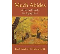 Charles H Edwards Much Abides (Tascabile)