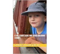 Charles H. Geletzke Jr It All Starts Here and Other Railroad Storie (Tascabile)