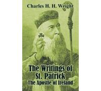 Charles H H Wright The Writings of St. Patrick (Tascabile)