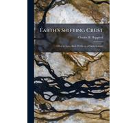 Charles H Hapgo Eaths Shifting CrustA Key To Some Basic Problems Of (Tascabile)