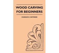 Charles H Hayward Wood Carving for Beginners (Copertina rigida)