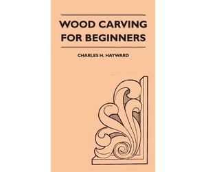Charles H Hayward Wood Carving for Beginners (Copertina rigida)
