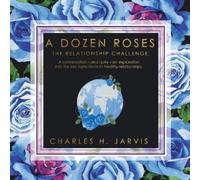 Charles H Jarvis A Dozen Roses (Tascabile)
