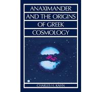 Charles H. Kahn Anaximander and the Origins of Greek Cosmology (Tascabile)