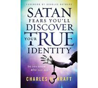 Charles H. Kraf Satan Fears You`ll Discover Your True Identity - Do (Tascabile)