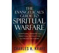 Charles H. Kraf The Evangelical`s Guide to Spiritual Warfare - Scrip (Tascabile)