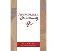 Charles H. Kraft Appropriate Christianity (Tascabile)
