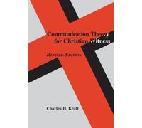 Charles H. Kraft Communication Theory for Christian Witness (Tascabile)