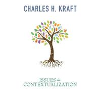 Charles H Kraft Issues in Contextualization (Tascabile)