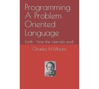 Charles H Moore Programming A Problem Oriented Language (Tascabile)