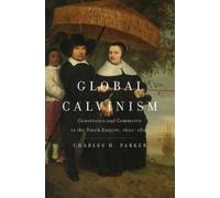 Charles H. Parker Global Calvinism (Copertina rigida)