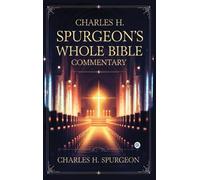 Charles H Spurgeo Charles H. Spurgeon's Whole Bible Commentar (Copertina rigida)